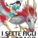 I sette figli del drago e molto altro presto in libreria e fumetteria