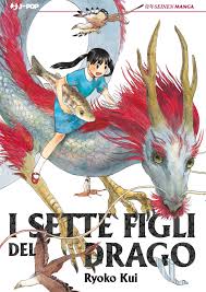 I sette figli del drago e molto altro presto in libreria e fumetteria