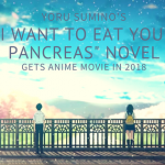 Uscito il teaser del film let me eat your pancreas Uscito il teaser del film let me eat your pancreas