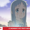 Top 5 momenti più tristi degli anime