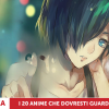 Top 20 migliori anime che dovresti guardare nel 2020