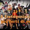 Top 10 protagonisti anime selezionati più forti di sempre