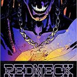 Redneck volume 5 - leggende e bugie - la recensione del fumetto
