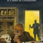 Il cuore di lombroso - la nostra recensione