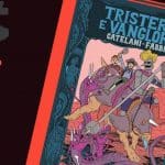 Tristerio e vanglorio, la recensione