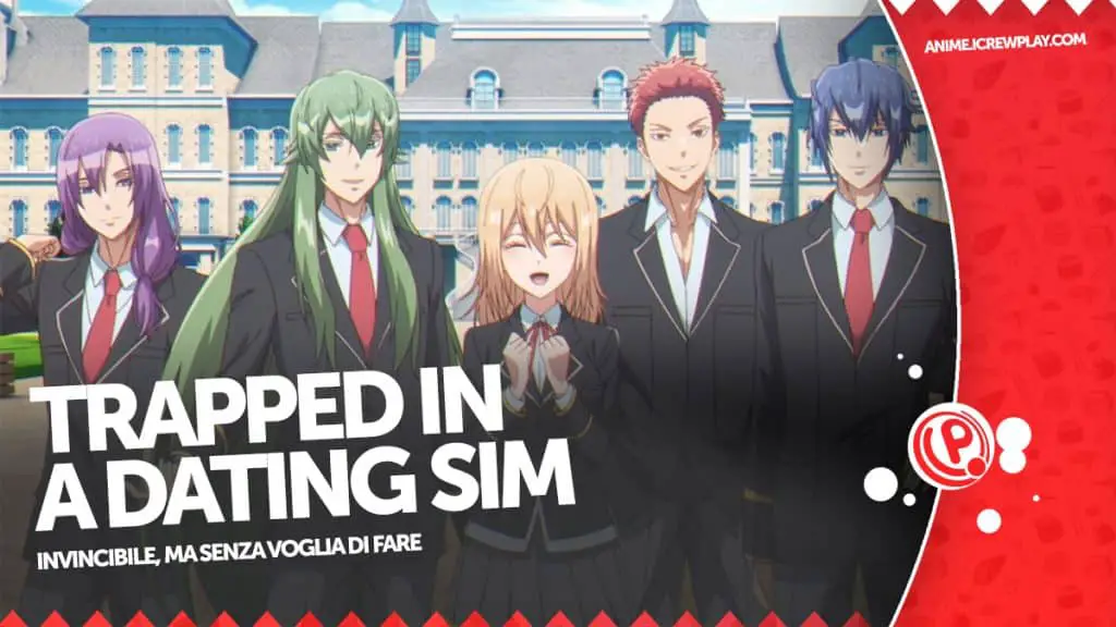 Trapped In A Dating Sim La Nostra Recensione Dellanime 