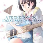 A te che conosci l'azzurro del cielo, la nostra recensione del manga