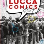 In libreria, la storia di lucca comics: dalle origini ad oggi