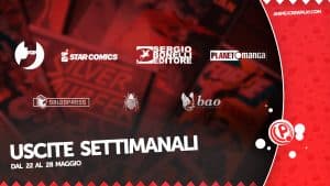 Uscite settimanali dal 22 al 28 maggio