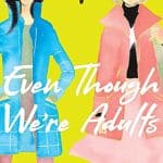Even though we're adults, termina il manga