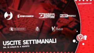 Uscite settimanali dal 31 luglio al 6 agosto