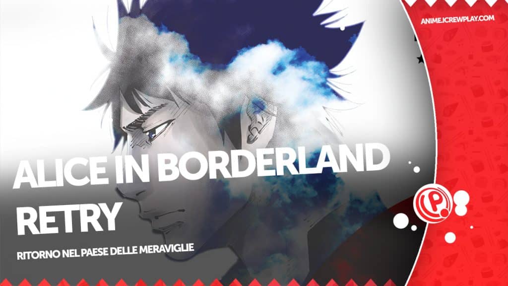 Alice In Borderland Retry Scan Vf Alice in Borderland Retry - La nostra recensione