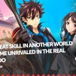 I got a cheat skill in another world and became unrivaled in the real world, too - la recensione anime I got a cheat skill in another world and became unrivaled in the real world, too - la recensione anime