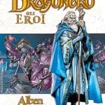 Dal 23 gennaio dragonero. Gli eori. Alben firmato bonelli Dal 23 gennaio dragonero. Gli eori. Alben firmato bonelli