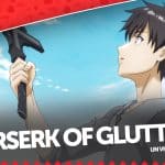 Berserk of gluttony - la recensione anime