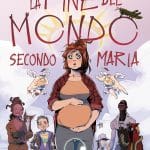 La fine del mondo secondo maria, arriva l'annuncio di green moon comics