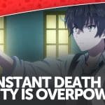 My instant death ability is overpowered - la recensione anime