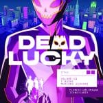 Dead lucky - i buoni muoiono giovani: la serie si amplia dal 12 aprile