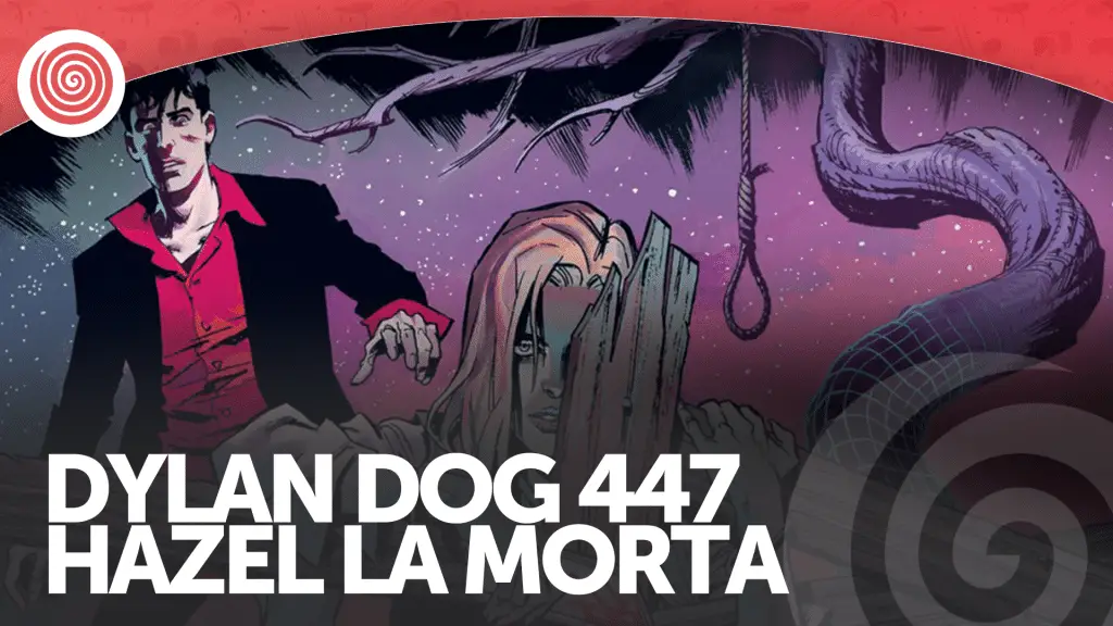 Dylan dog 447, hazel la morta, la nostra recensione