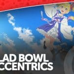A salad bowl of eccentrics - la recensione anime
