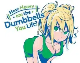 How heavy are the dumbbells you lift? , torna il manga