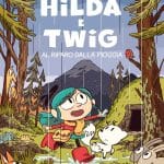 Hilda e twig - al riparo dalla pioggia, il nuovo volume della serie di luke pearson Hilda e twig - al riparo dalla pioggia, il nuovo volume della serie di luke pearson