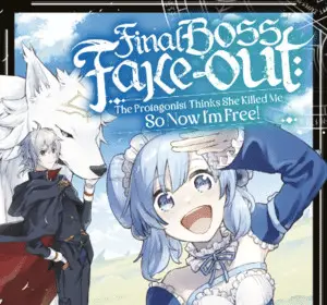 Final boss fake-out: the protagonist thinks she killed me so now i'm free! , termina il manga