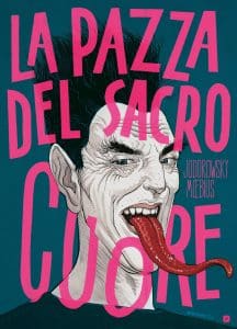 Con la pazza del sacro cuore jodorowsky e moebius ci portano alla scoperta di noi stessi Con la pazza del sacro cuore jodorowsky e moebius ci portano alla scoperta di noi stessi
