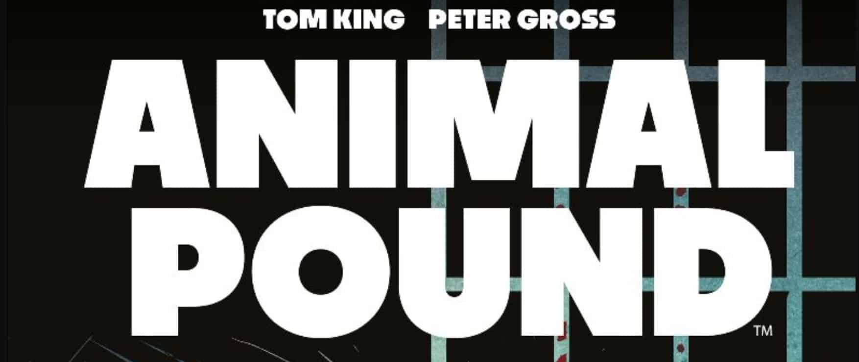 Animal pound, orwell secondo tom king e peter gross