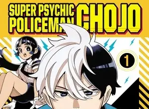 Super psychic policeman chojo, termina il manga