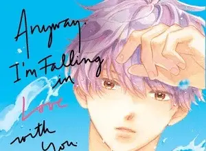 Anyway, i'm falling in love with you, il manga sta finendo