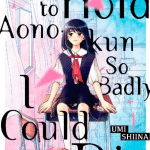 I want to hold aono-kun so badly i could die, termina il manga