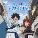 The water magician: l’isekai dell’estate che conquista con la semplicità