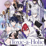 Toxic-a-holic, iniziato il manga