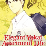 Elegant yokai apartment life, termina il manga