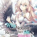 Why does nobody remember me in this world? , termina il manga
