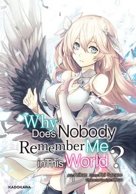 Why does nobody remember me in this world? , termina il manga Why does nobody remember me in this world? , termina il manga
