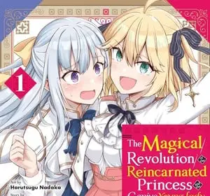 The magical revolution of the reincarnated princess, termina il manga