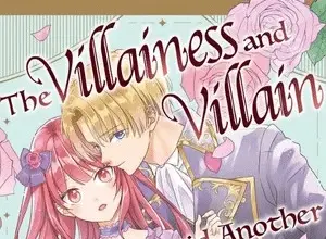 The villainess and villain try to avoid another unhappy ending, termina il manga