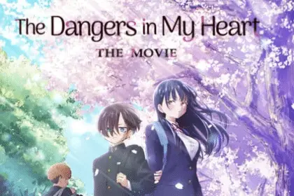 The dangers in my heart: the movie, ecco il nuovo trailer