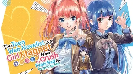 The teen web novelist is a girl magnet, termina il manga