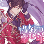 The duke's daughter drops her engagement and facade, termina il manga The duke's daughter drops her engagement and facade, termina il manga