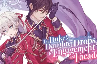 The duke's daughter drops her engagement and facade, termina il manga