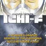 Ichi-f: a worker's graphic memoir of the fukushima nuclear power plant ottiene un capitolo one shot Ichi-f: a worker's graphic memoir of the fukushima nuclear power plant ottiene un capitolo one shot