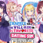 Trapped as the villain in my favorite dating sim, termina il manga