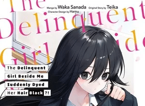 The delinquent girl beside me suddenly dyed her hair black