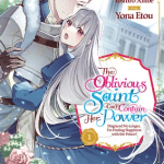 The oblivious saint can't contain her power, termina il manga